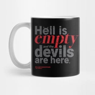 Hell is empty and the devils are here Mug